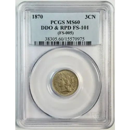 1870 Three Cent Pieces (Nickel) PCGS MS-60 DDO & RPD FS-101